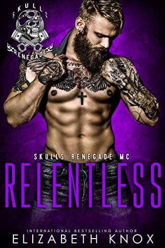 Relentless (Skulls Renegade MC Book 4) Kindle Edition