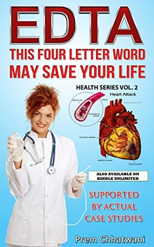 E D T A: This Four Letter Word May save Your Life Using Chelation Therapy (Health Series)