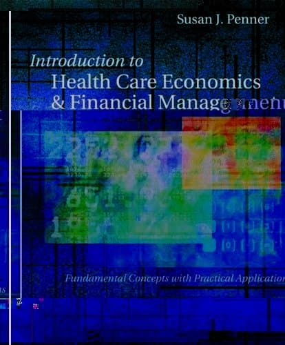 Introduction to Health Care Economics and Financial Management: Fundamental Concepts With Practical Application unknown Edition