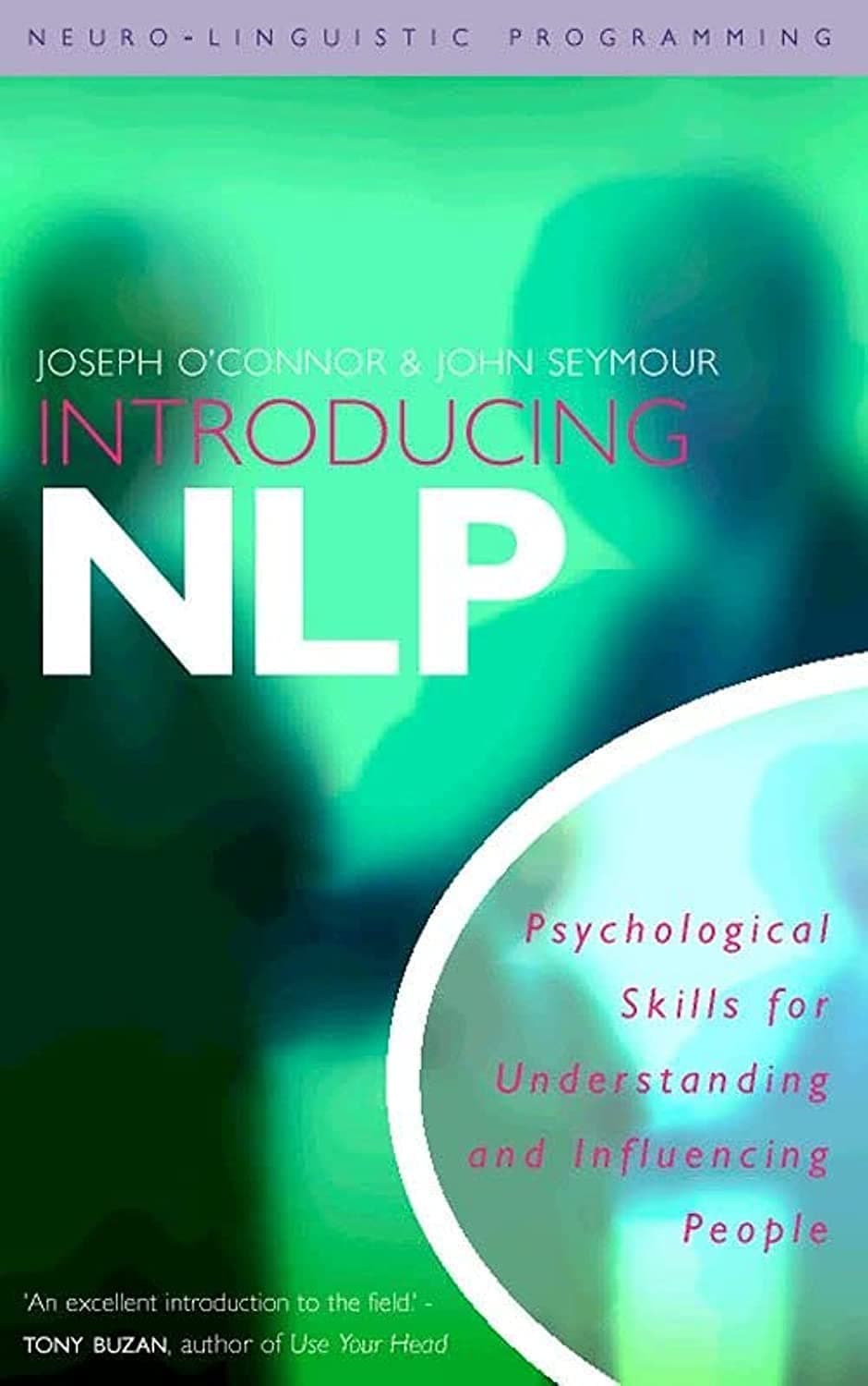 Introducing Neuro-Linguistic Programming: Psychological Skills for Understanding and Influencing People Paperback – November 1, 1993