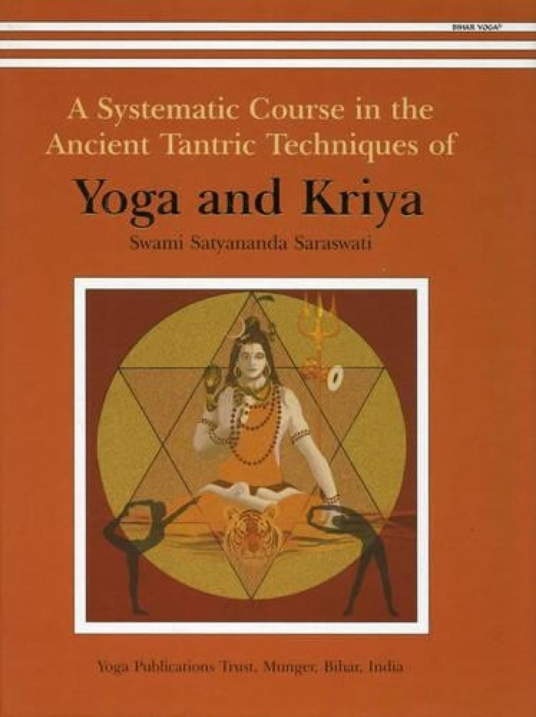 Yoga and Kriya: A Systematic Course in the Ancient Tantric Techniques: 1