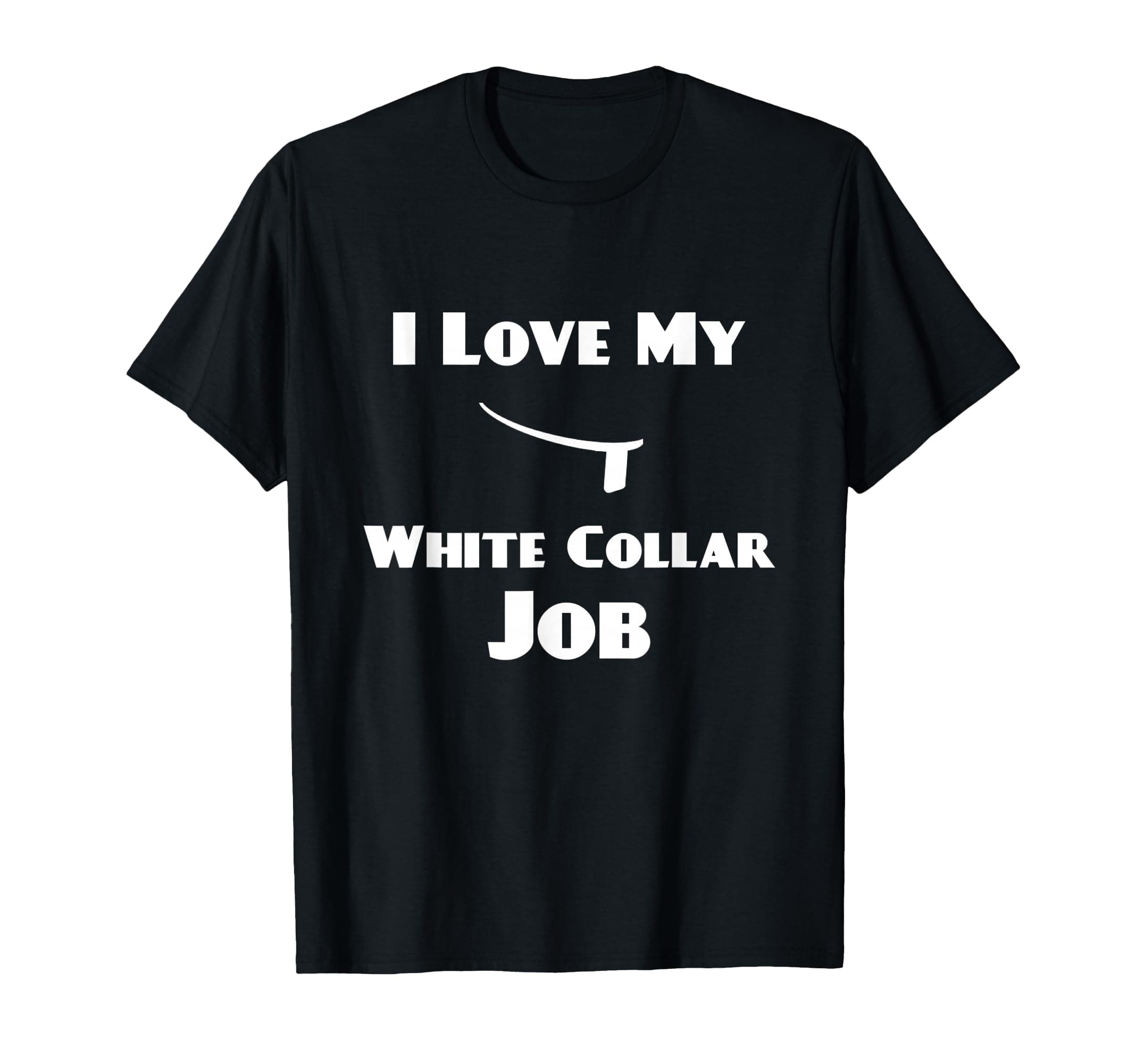 I Love My White Collar Job - Priest Ordination Gift T-Shirt