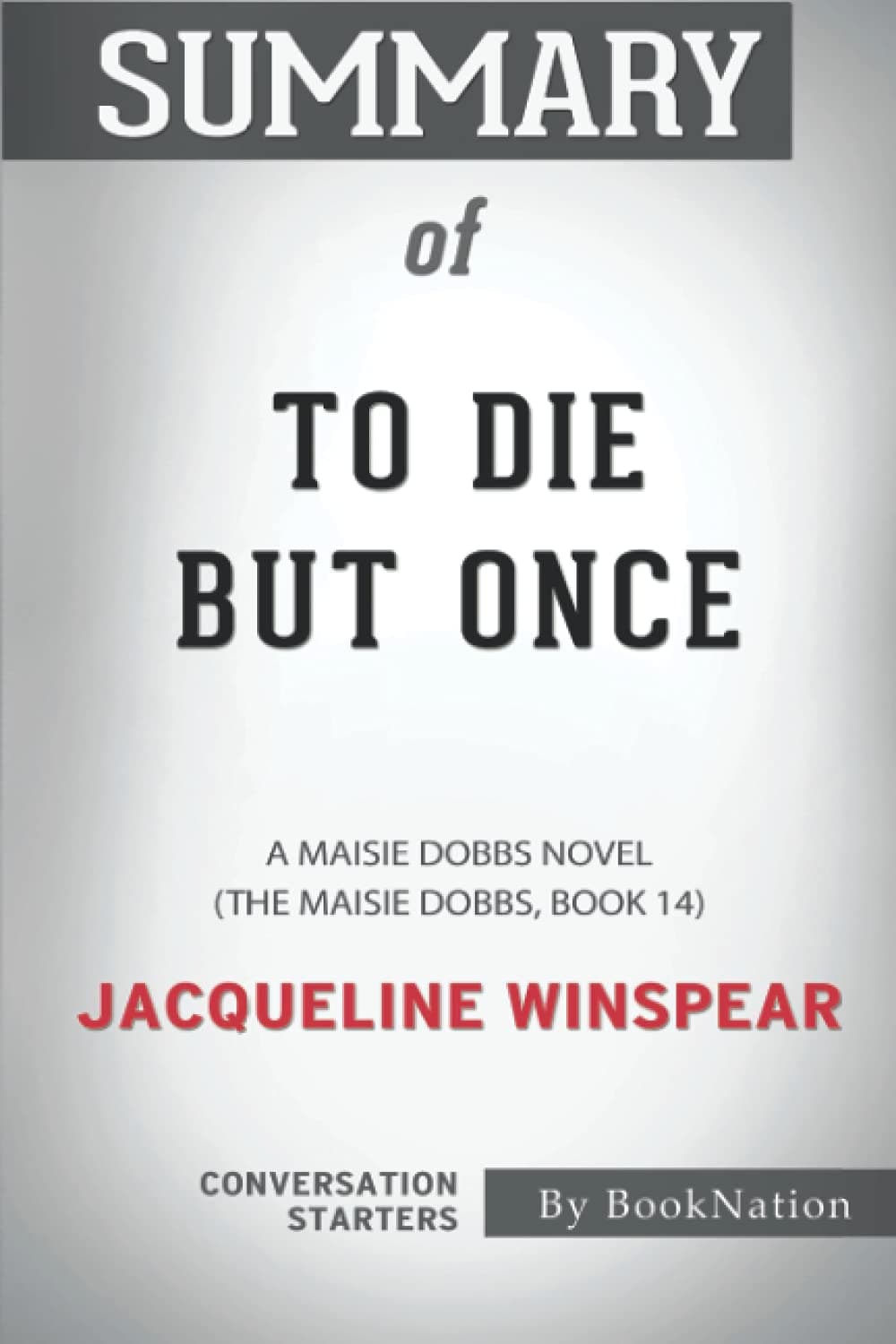 Summary of To Die But Once: A Maisie Dobbs Novel (The Maisie Dobbs, Book 14) by Jacqueline Winspear: Conversation Starters