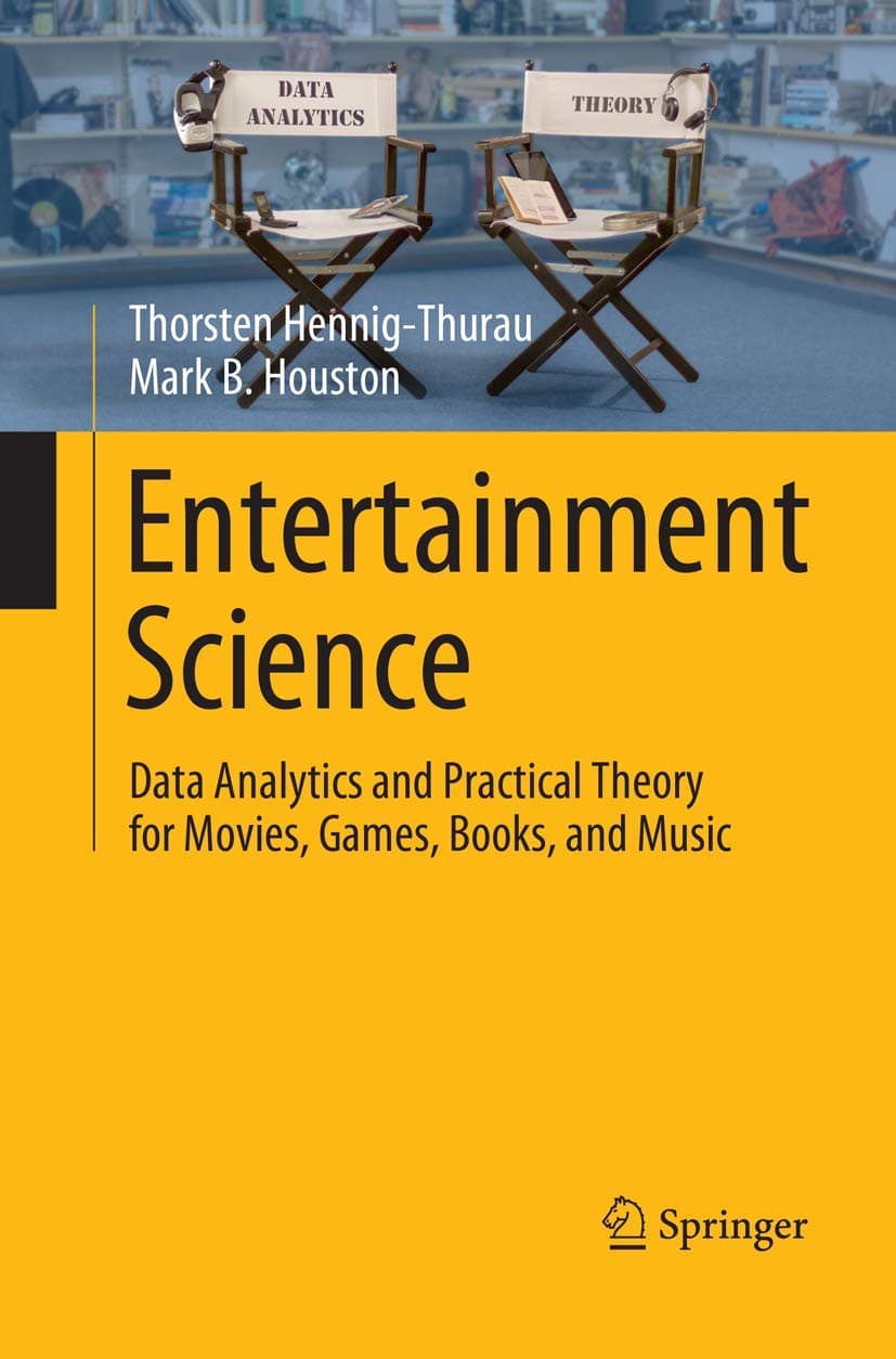 Entertainment Science: Data Analytics and Practical Theory for Movies, Games, Books, and Music Paperback – Import, 11 February 2019