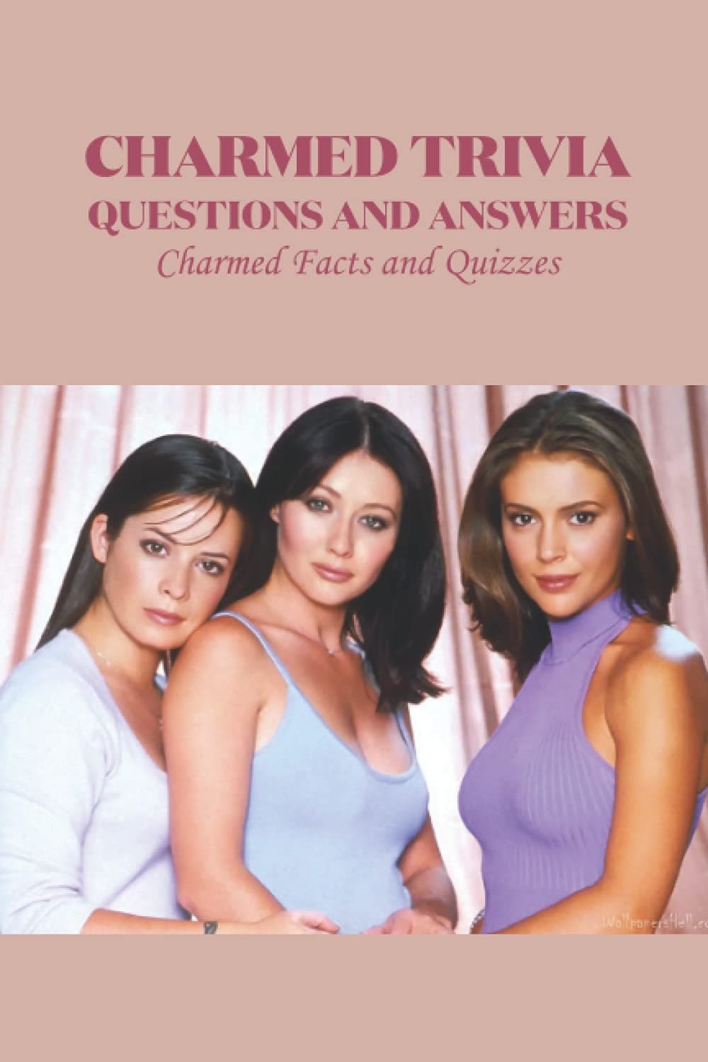 Charmed Trivia Questions and Answers: Charmed Facts and Quizzes Paperback – December 24, 2021