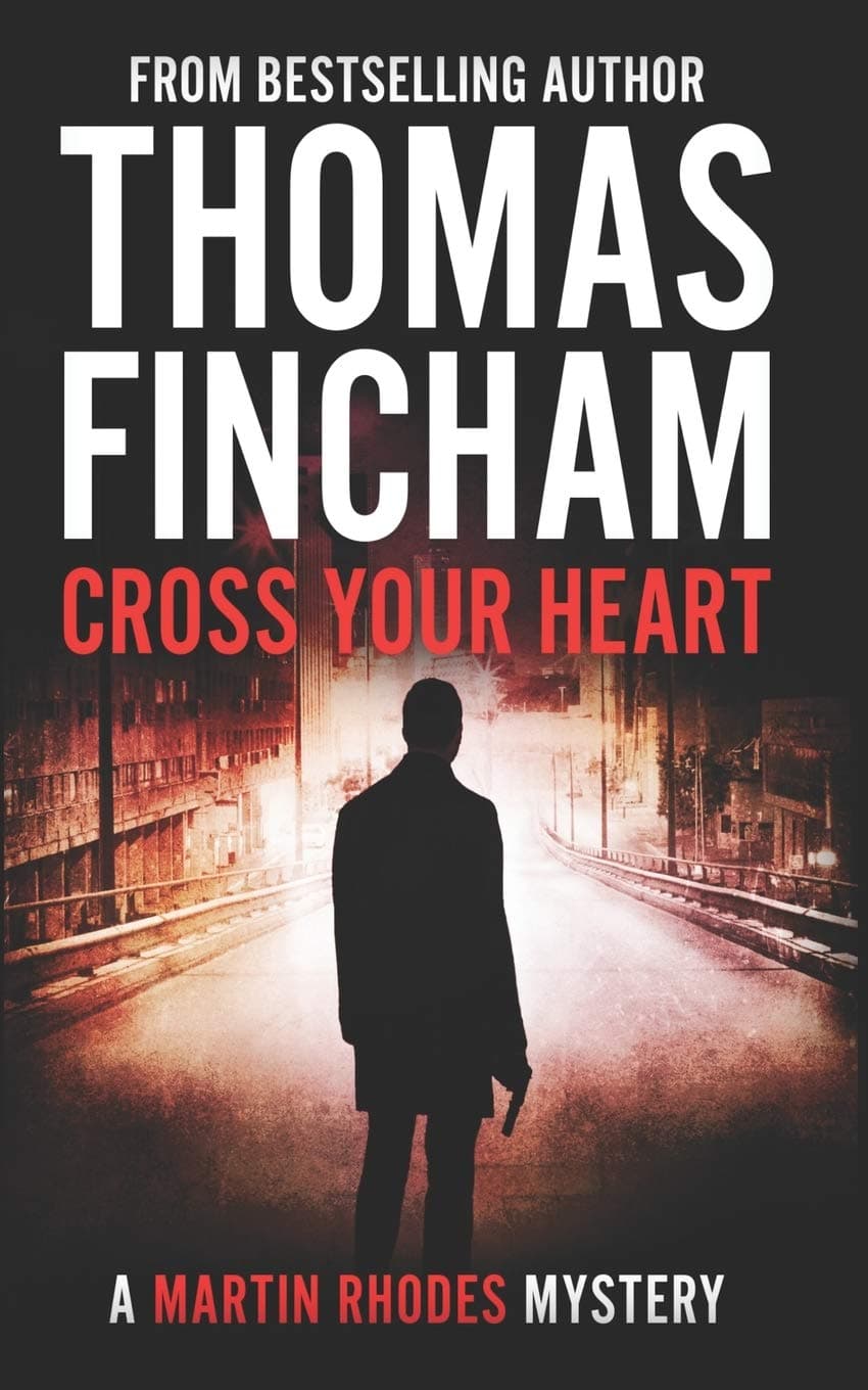 Cross Your Heart: A Suspenseful Thriller (Martin Rhodes Book 2)