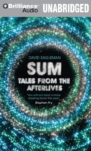 Sum: Tales from the Afterlives Audio CD – Unabridged, March 25, 2014