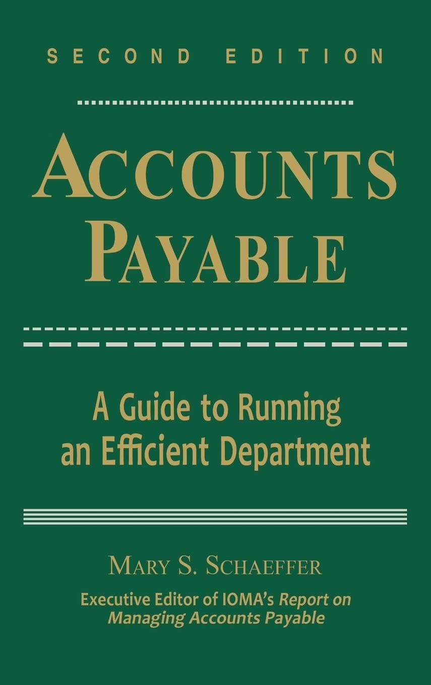 Accounts Payable: A Guide to Running an Efficient Department 2nd Edition