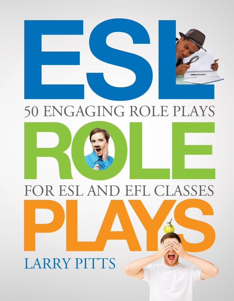 ESL Role Plays: 50 Engaging Role Plays for ESL and EFL Classes Kindle Edition