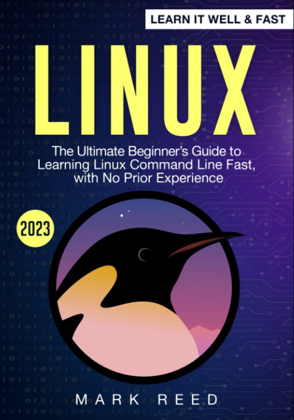 Linux: The Ultimate Beginner's Guide to Learning Linux Command Line Fast with No Prior Experience
