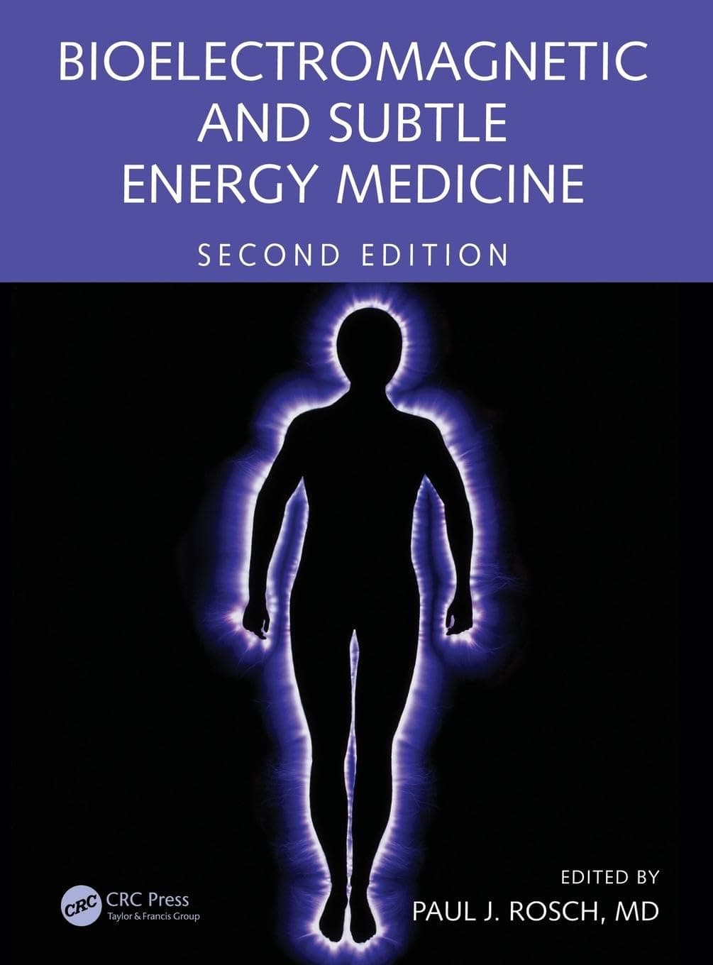 Bioelectromagnetic and Subtle Energy Medicine 2nd Edition