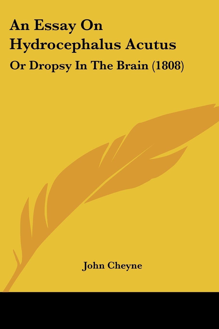 An Essay On Hydrocephalus Acutus: Or Dropsy In The Brain (1808)