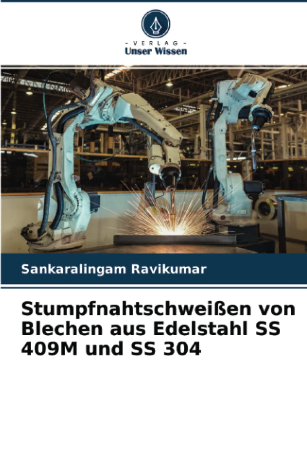 Stumpfnahtschweißen von Blechen aus Edelstahl SS 409M und SS 304