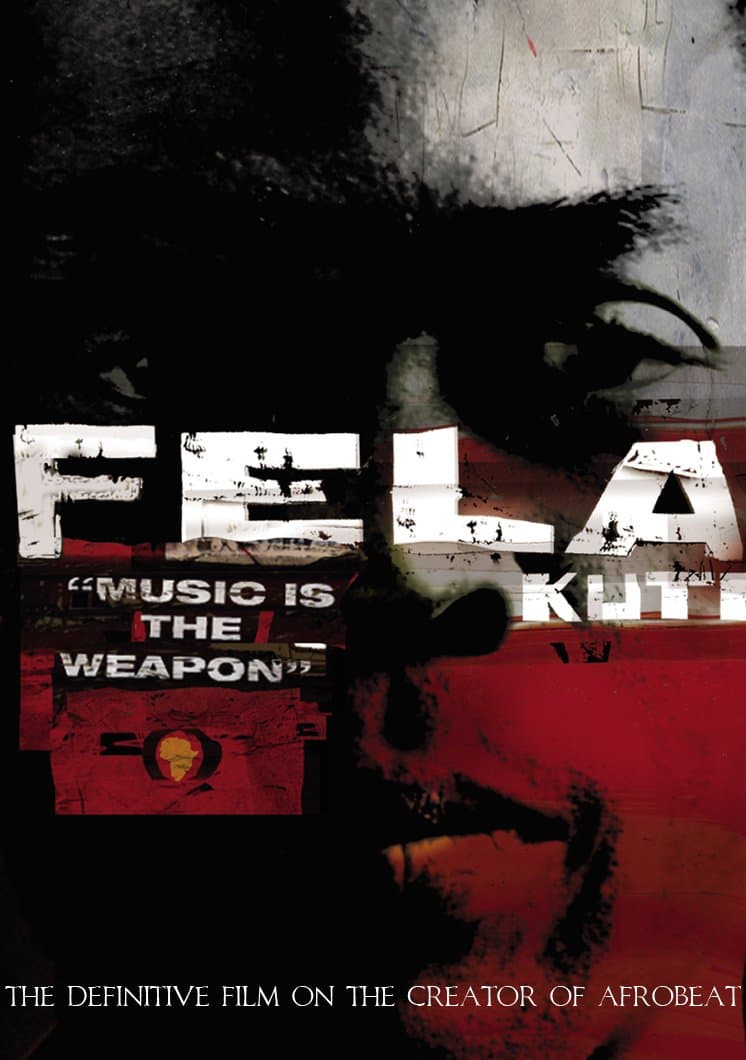 Fela Kuti: Music Is the Weapon