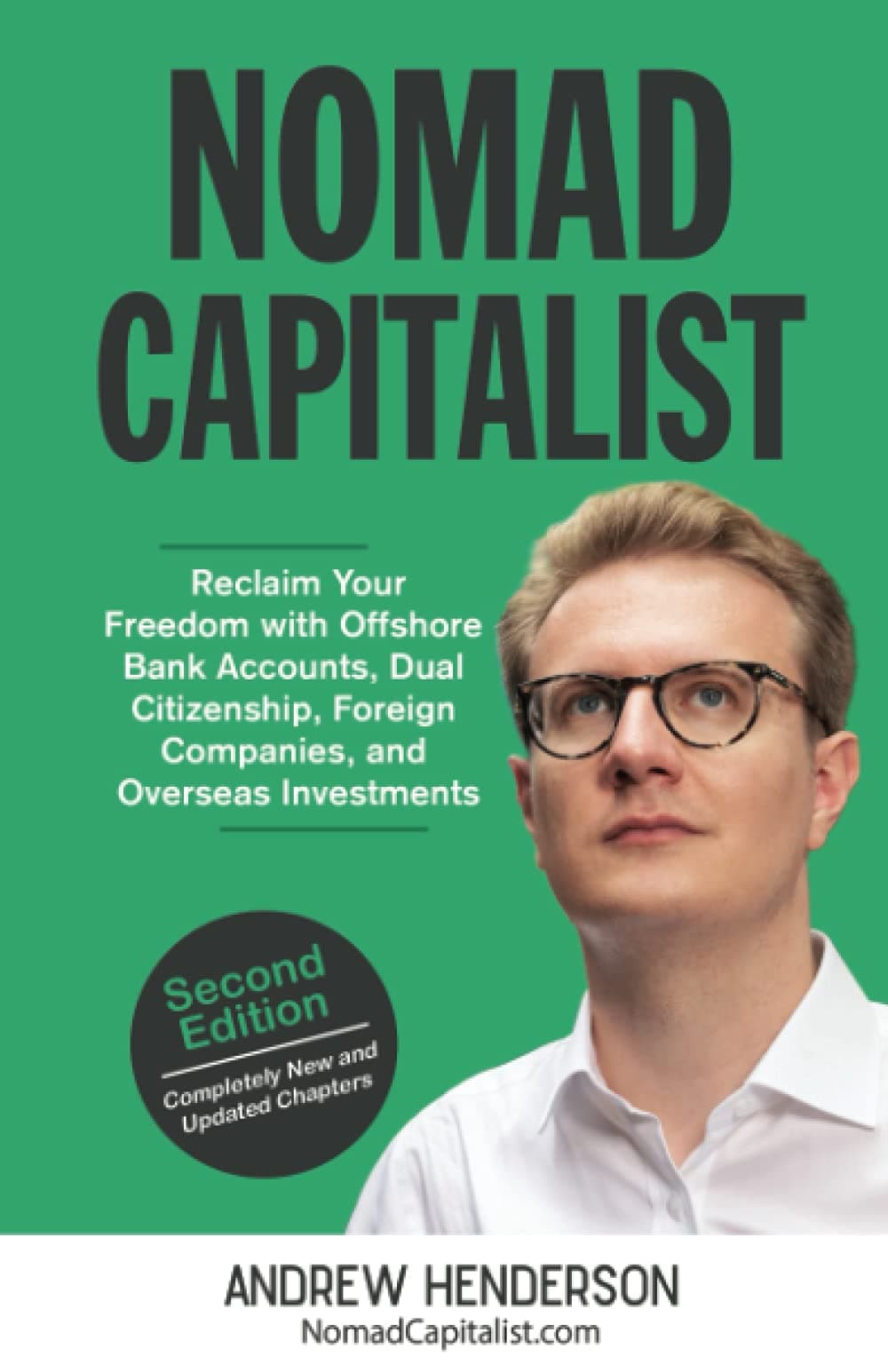 Nomad Capitalist: Reclaim Your Freedom with Offshore Companies, Dual Citizenship, Foreign Banks, and Overseas Investments Paperback