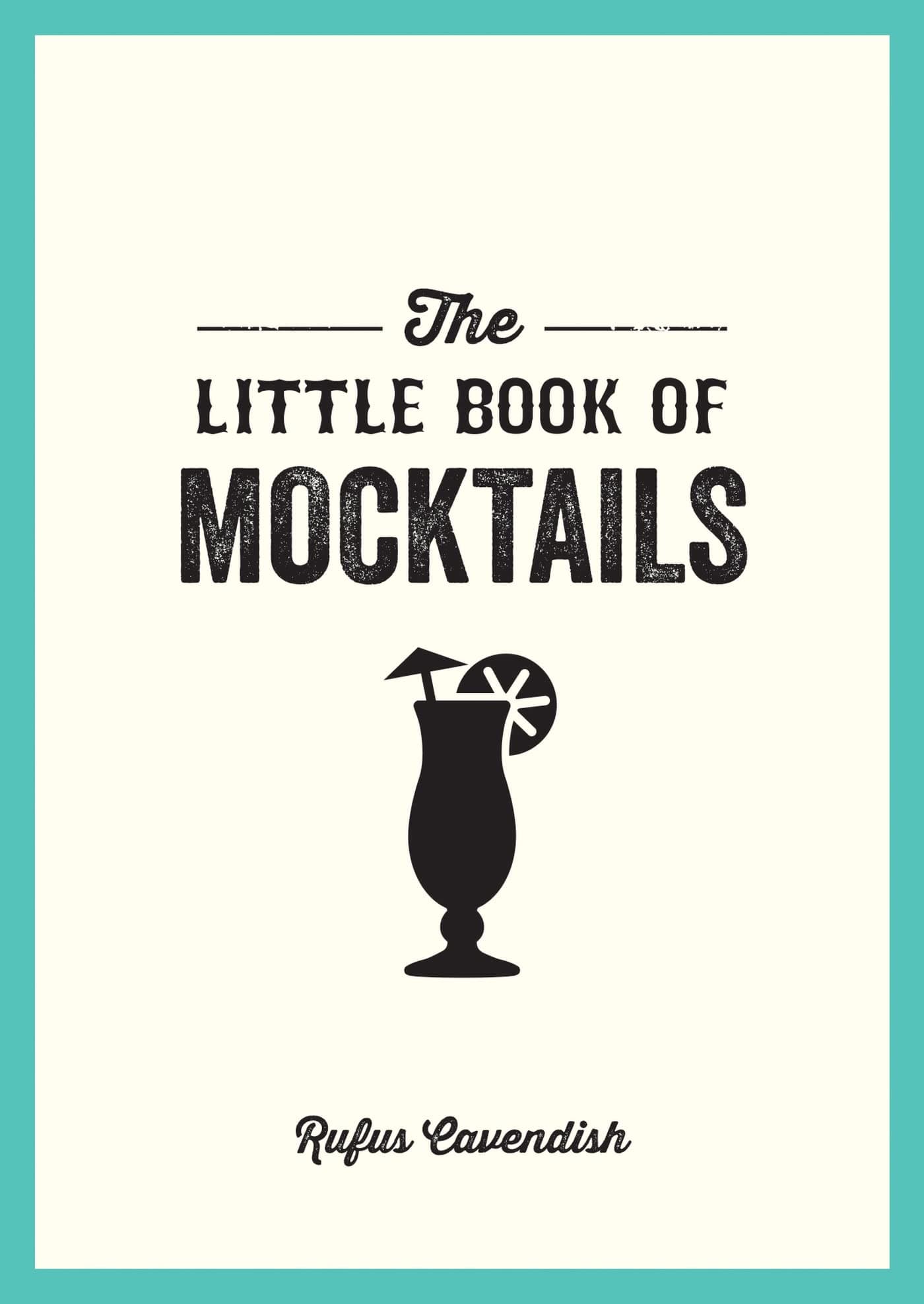 – The Little Book of Mocktails: Delicious Alcohol-Free Recipes for Any Occasion