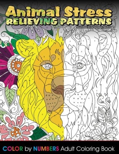 Animal Stress Relieving Patterns Color by Number Adult Coloring Book (Beautiful Adult Coloring Books)