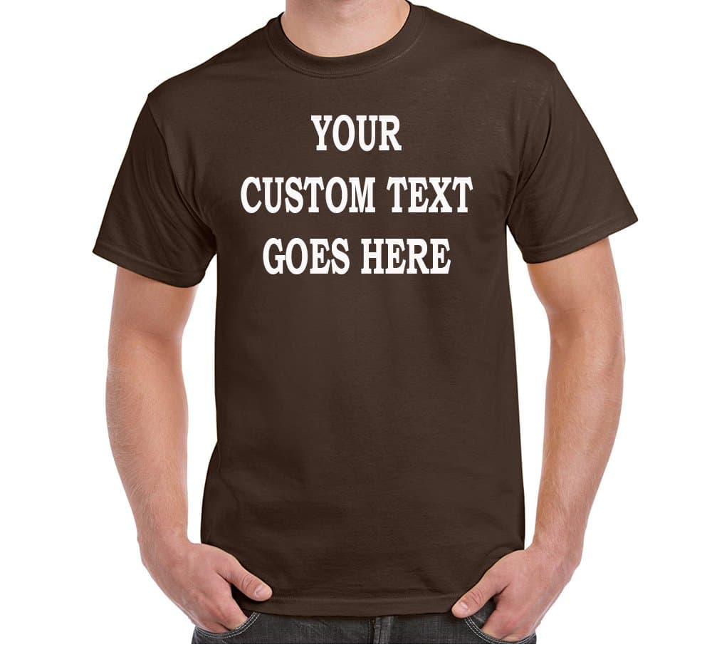 Custom T-Shirt Add Your Own Text Personalized Customized Tee Dark Chocolate Brown S