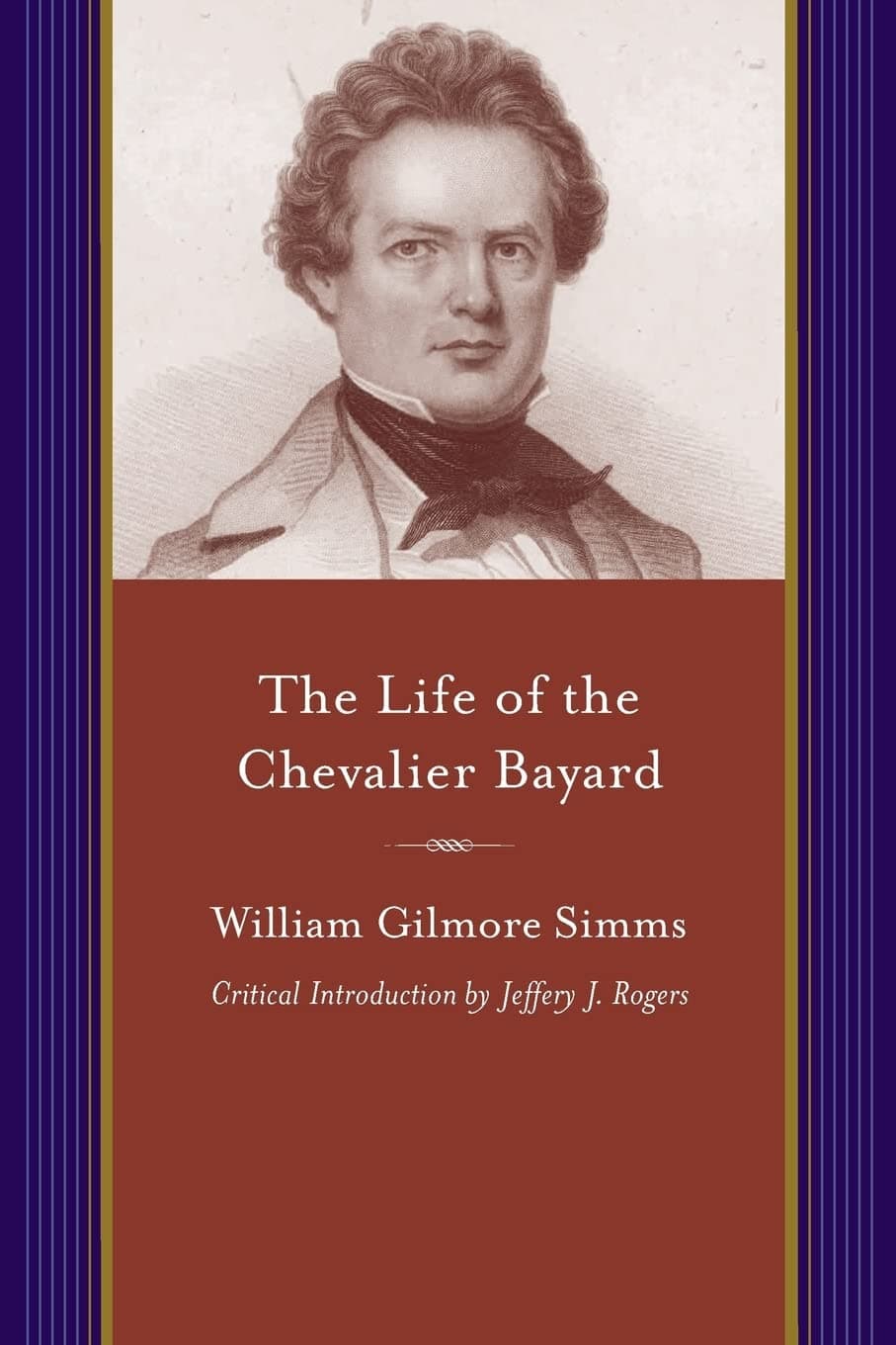 The Life of the Chevalier Bayard: William Gilmore Simms (A Project of the Simms Initiatives)