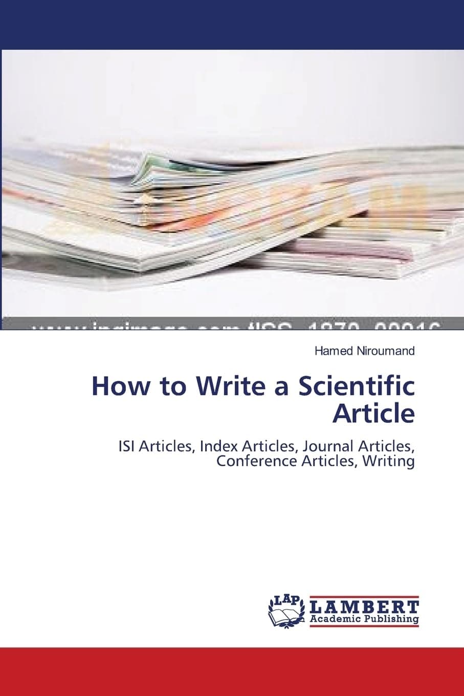 How to Write a Scientific Article: ISI Articles, Index Articles, Journal Articles, Conference Articles, Writing Paperback – August 24, 2011
