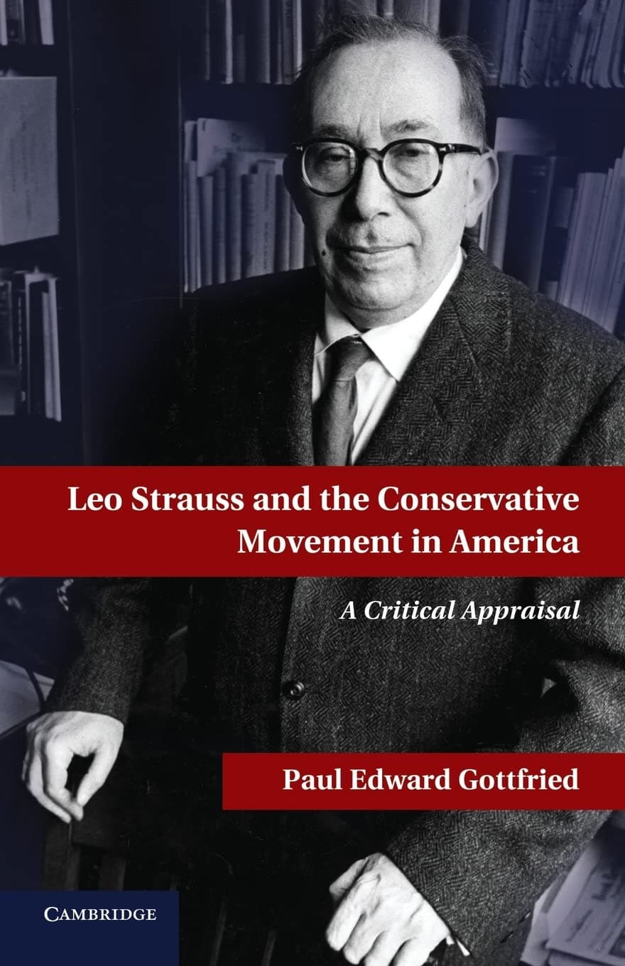 Leo Strauss and the Conservative Movement in America: A Critical Appraisal