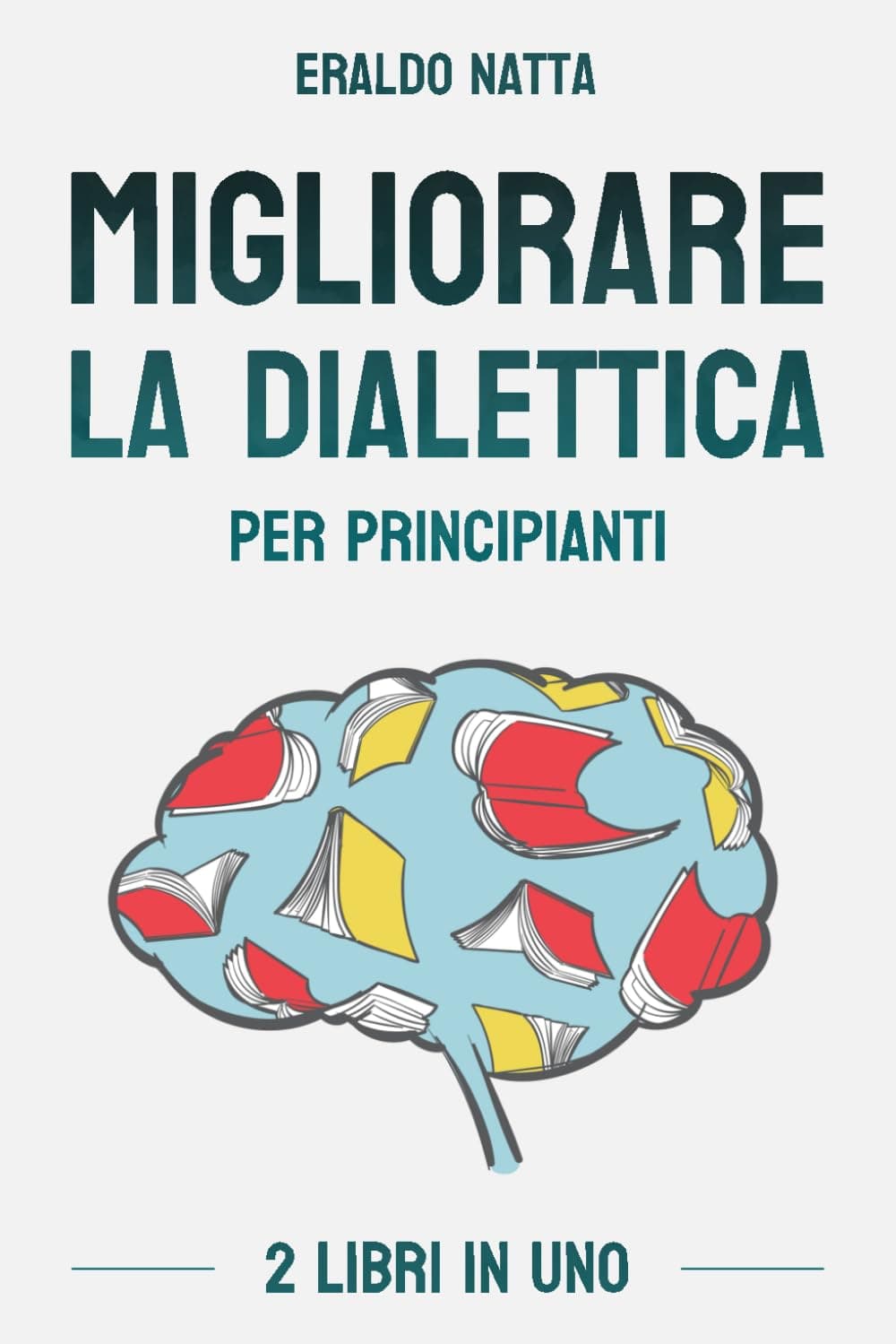Migliorare la dialettica per principianti: La guida definitiva per arricchire il lessico e parlare meglio per chi parte da zero (Libri per parlare meglio) (Italian Edition) Paperback – March 24, 2024