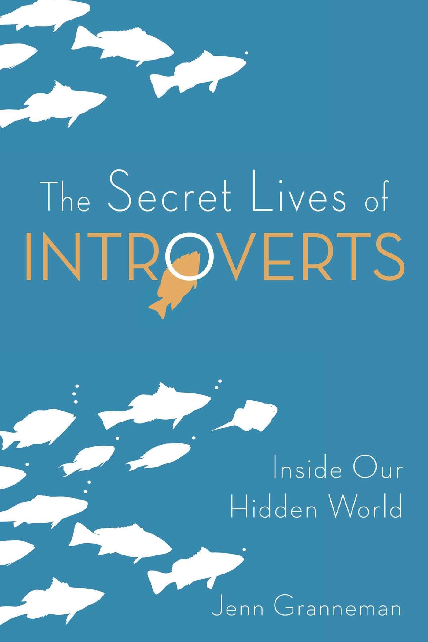 Skyhorse The Secret Lives of Introverts: Inside Our Hidden World