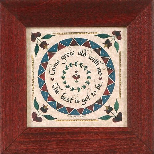 Come Grow Old with Me, The Best is Yet to Be - Pennsylvania German Fraktur