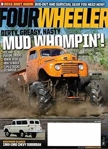 Four Wheeler Magazine - July 2016 (Dirty, Greasy, Nasty Mud Whompin'!)