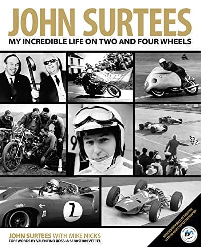 John Surtees: My Incredible Life On Two And Four Wheels