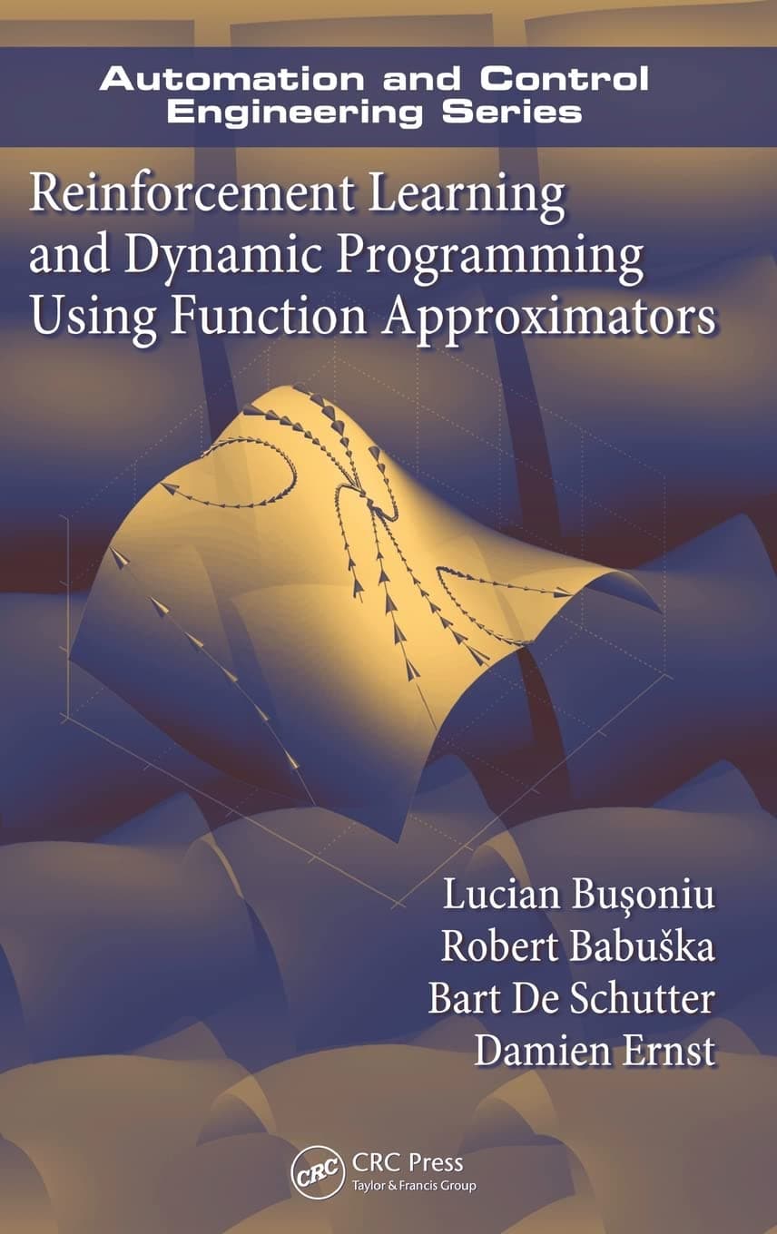Reinforcement Learning and Dynamic Programming Using Function Approximators (Automation and Control Engineering) 1st Edition