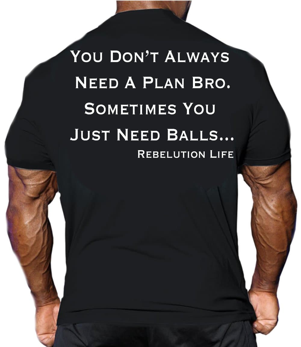 Bro You Don't Always Need A Plan T Shirt — The Original w/Log’d Reuse Bag - USA
