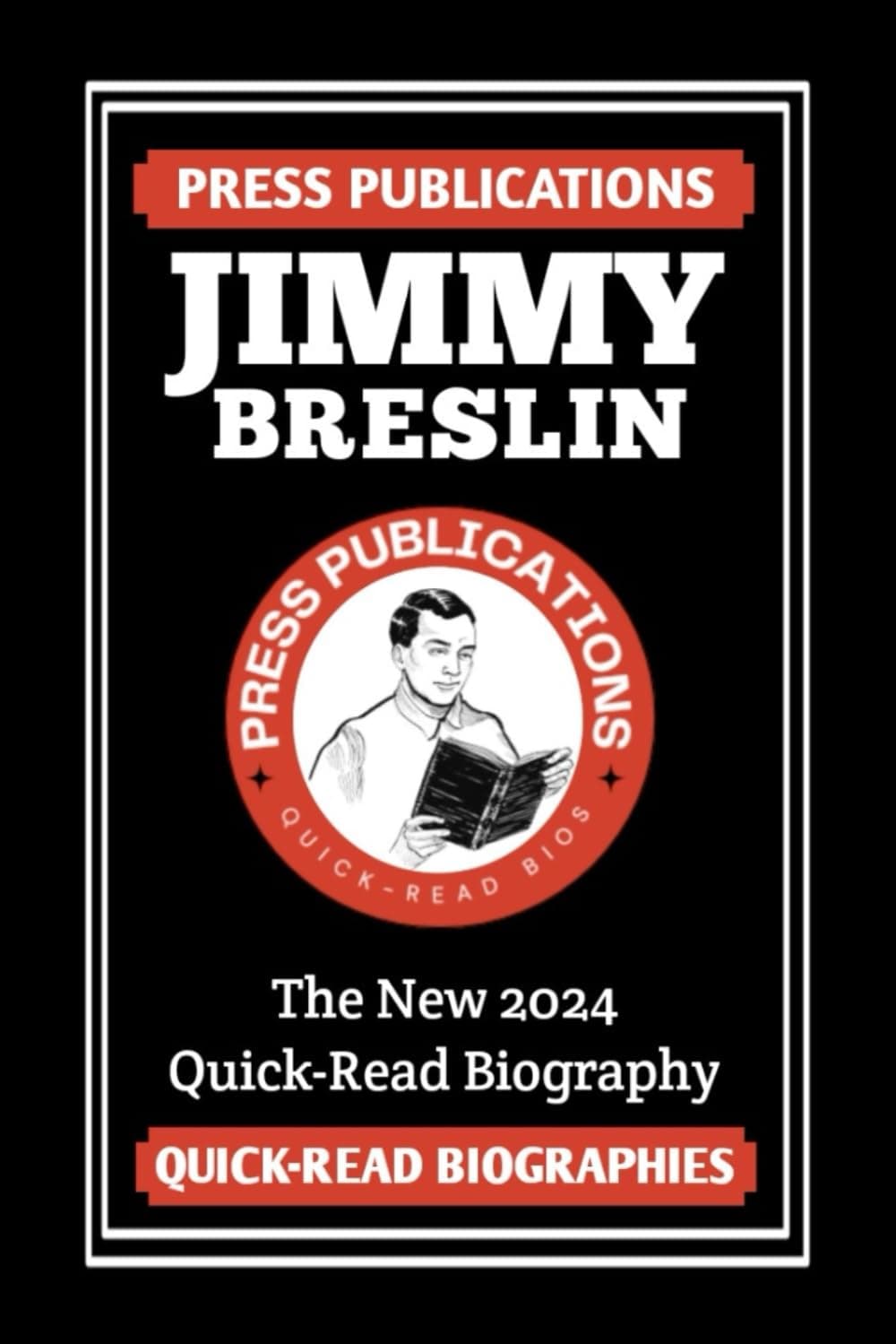 Jimmy Breslin The New 2024 Quick-Read Biography (Quick-Read Books)