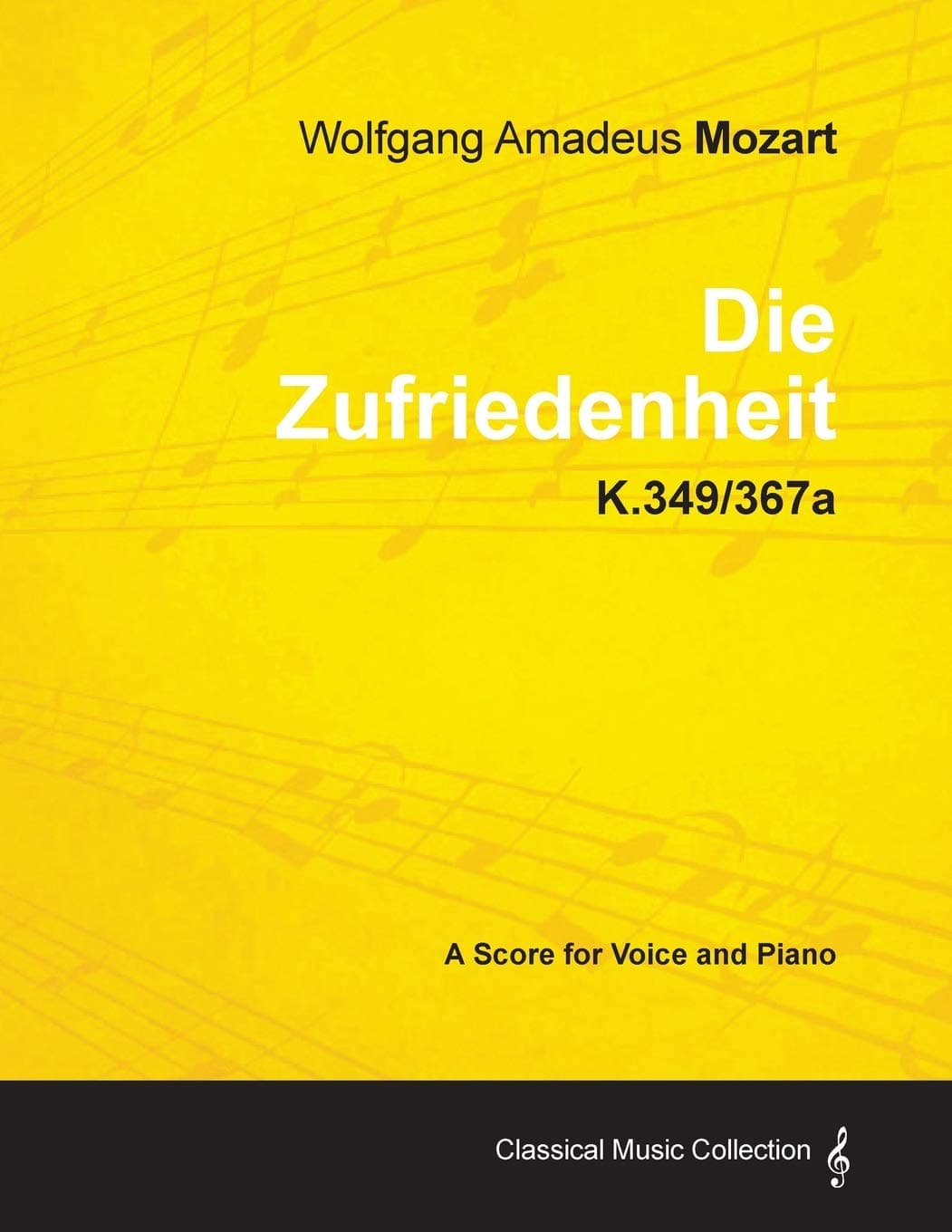 Wolfgang Amadeus Mozart - Die Zufriedenheit - K.349/367a - A Score for Voice and Piano