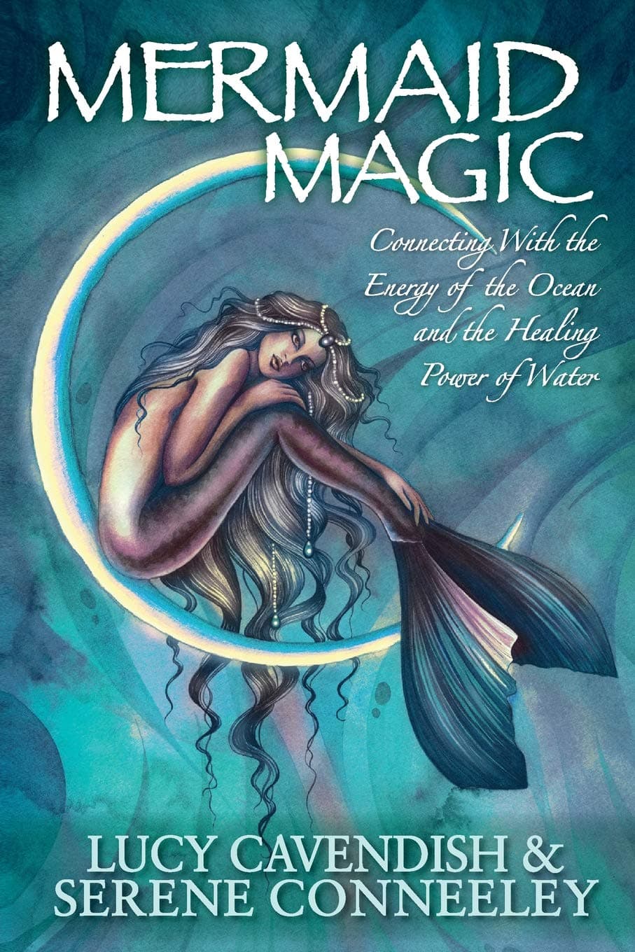 Mermaid Magic: Connecting With the Energy of the Ocean and the Healing Power of Water Paperback – May 13, 2011