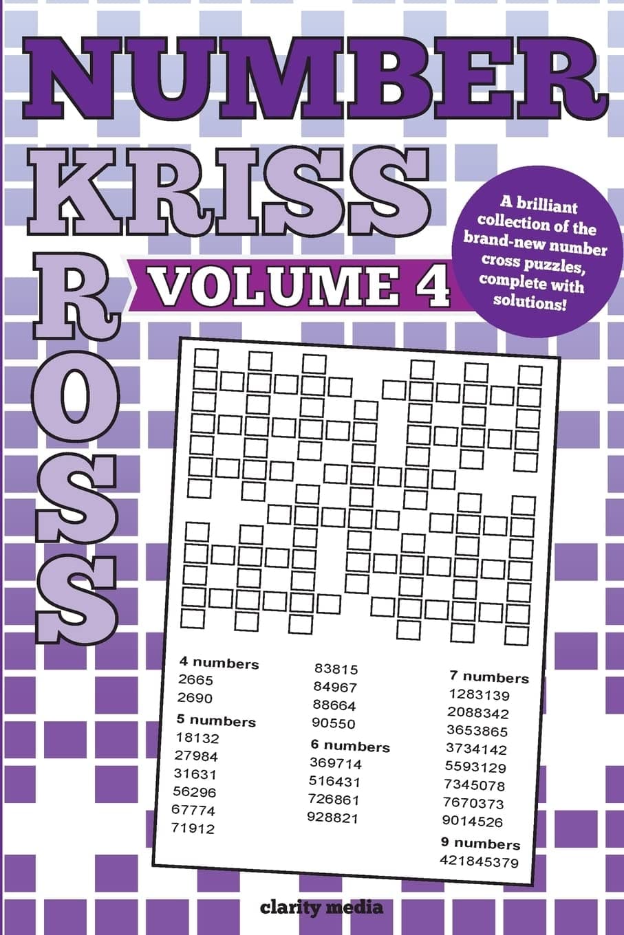 Number Kriss Kross Volume 4: 100 brand new number cross puzzles, complete with solutions