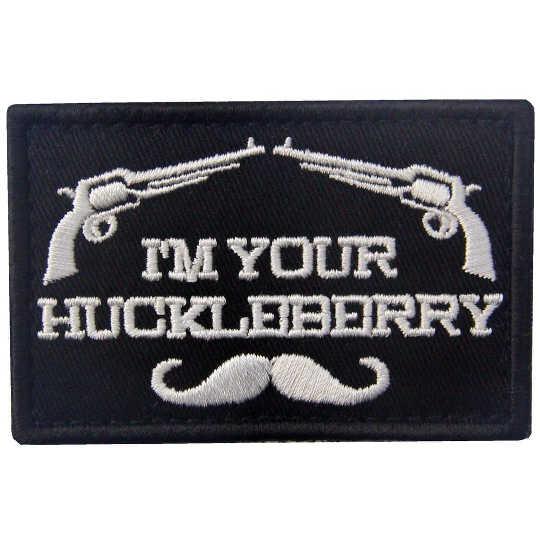 I'm Your Huckleberry Patch Embroidered Tactical Applique Army Morale Hook & Loop Emblem, White