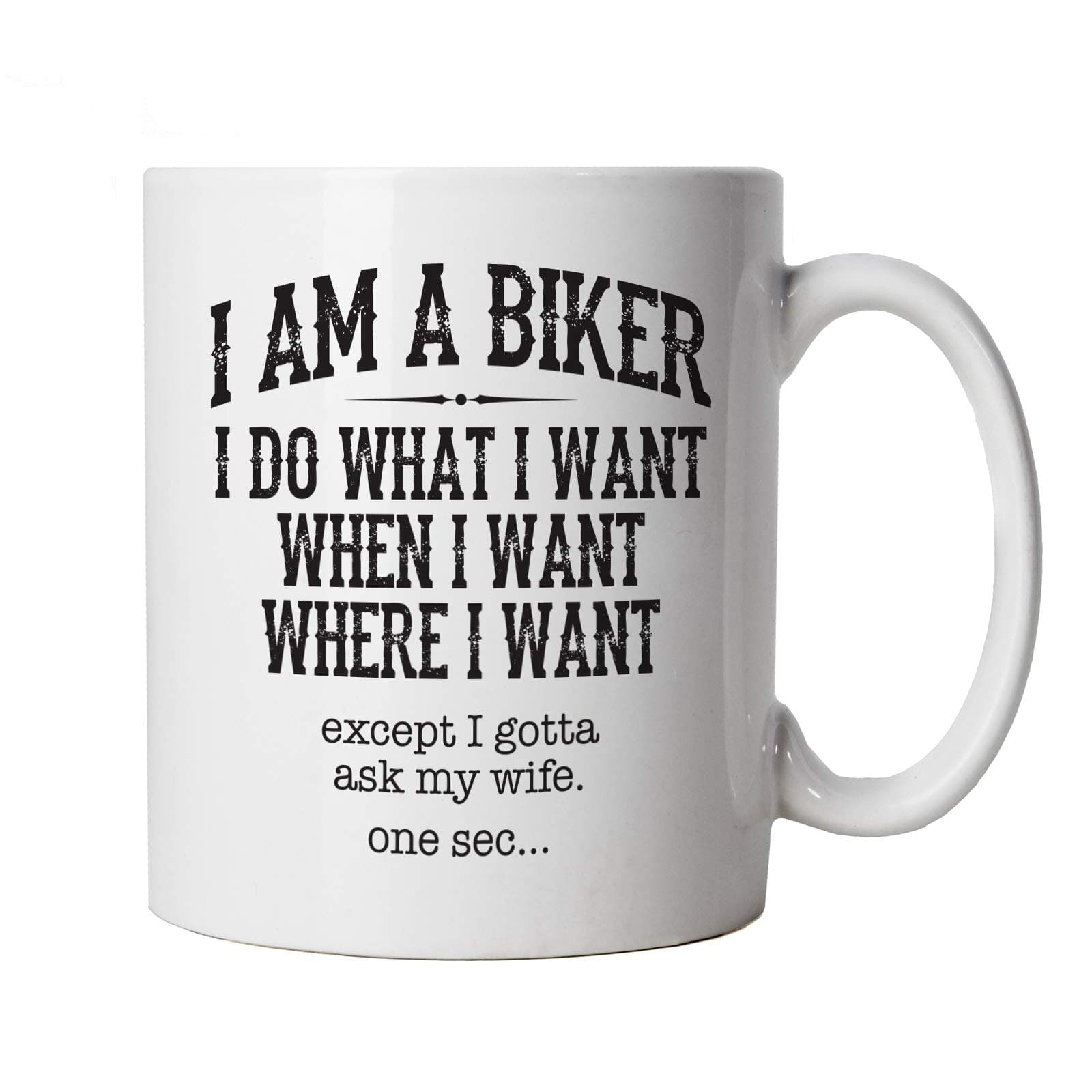 I Am A Biker, Mens Funny Biker Mug 10oz White