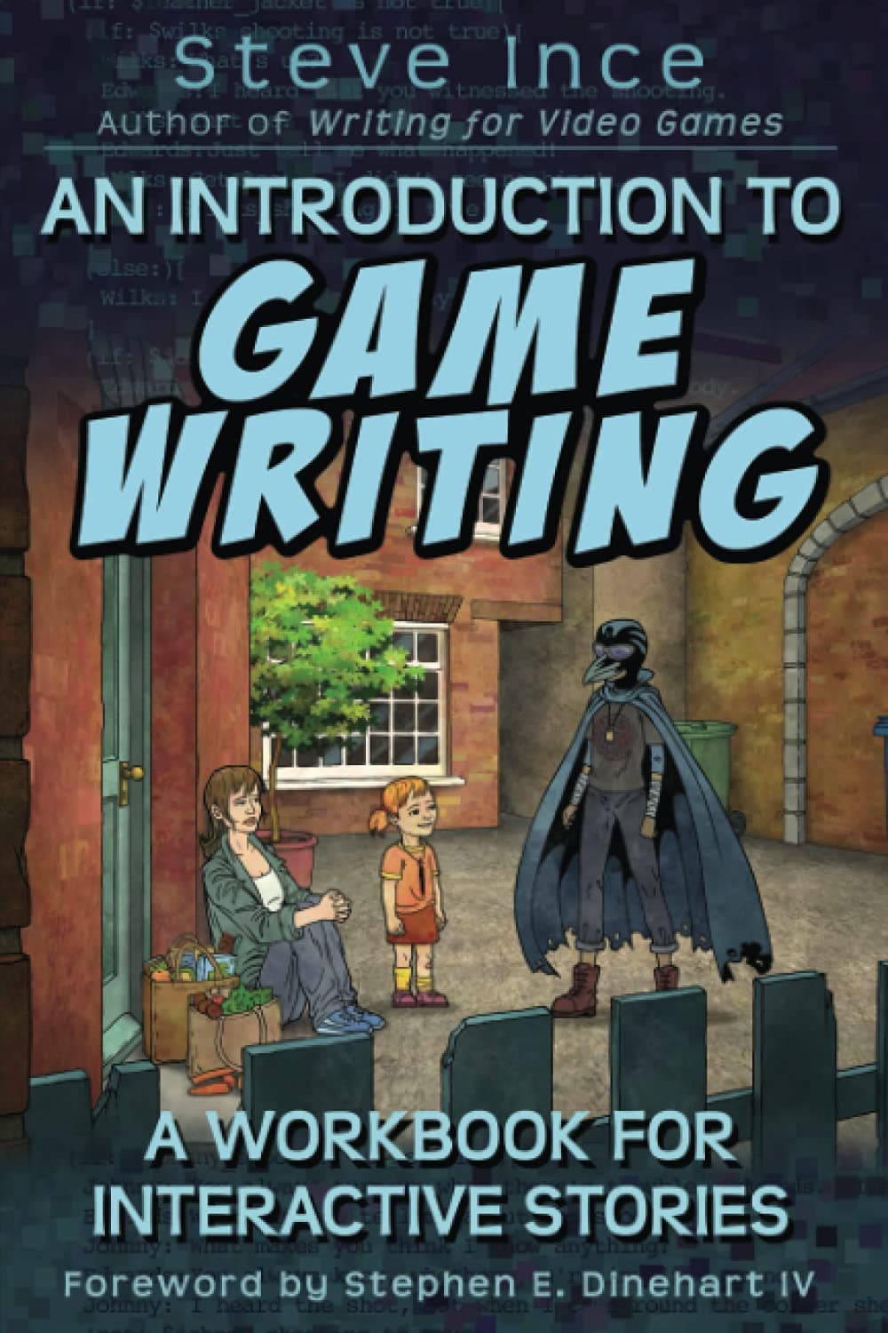 An Introduction to Game Writing: A Workbook for Interactive Stories Paperback – 14 Jun. 2021