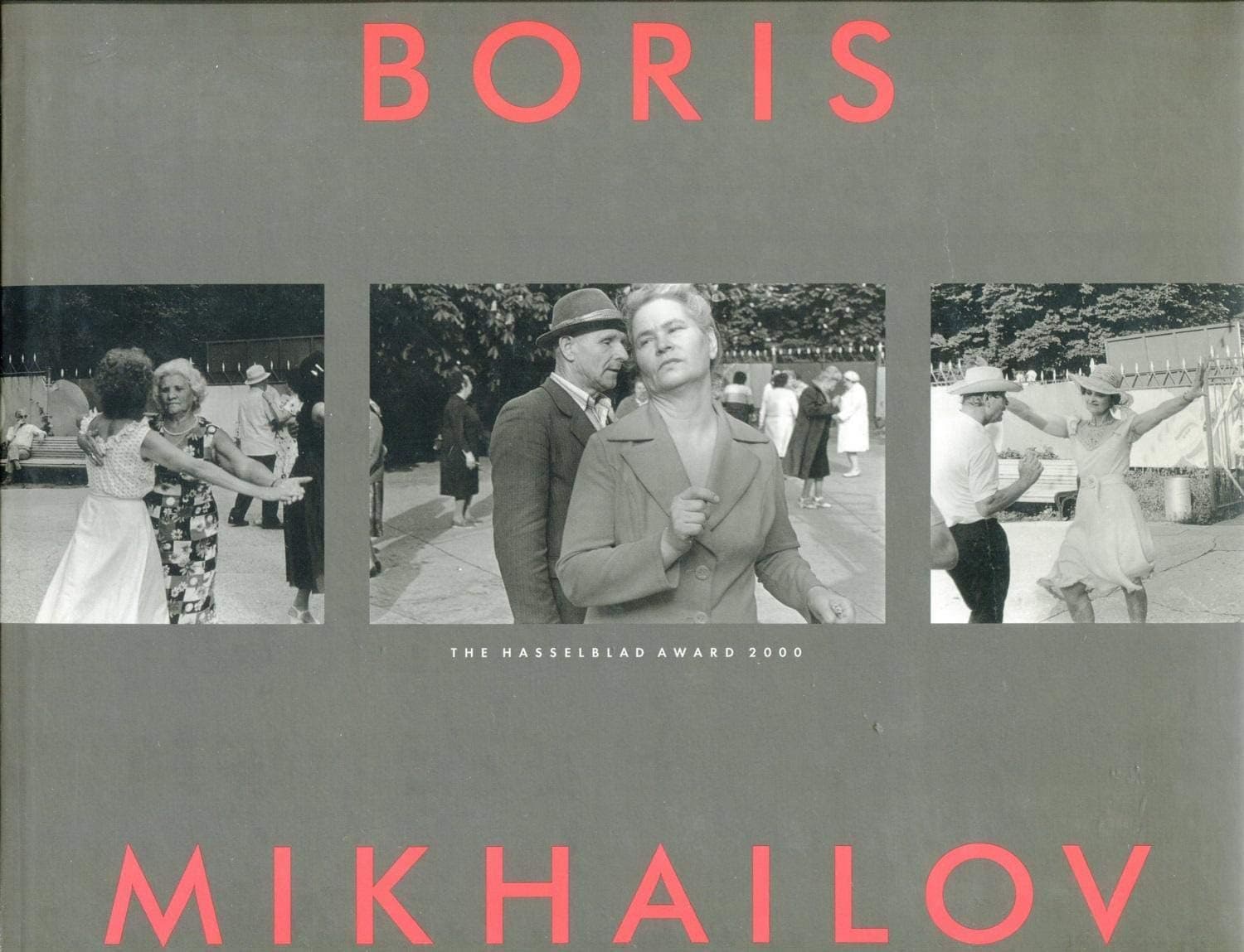 Boris Mikhailov: The Hasselblad Award, 2000 Hardcover – 26 Feb. 2001