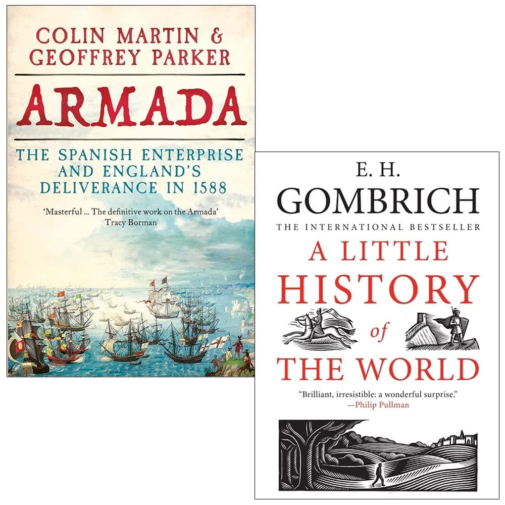 Armada [Hardcover] By Colin Martin and Geoffrey Parker & A Little History of the World By E H Gombrich, Little Histories 2 Books Collection Set