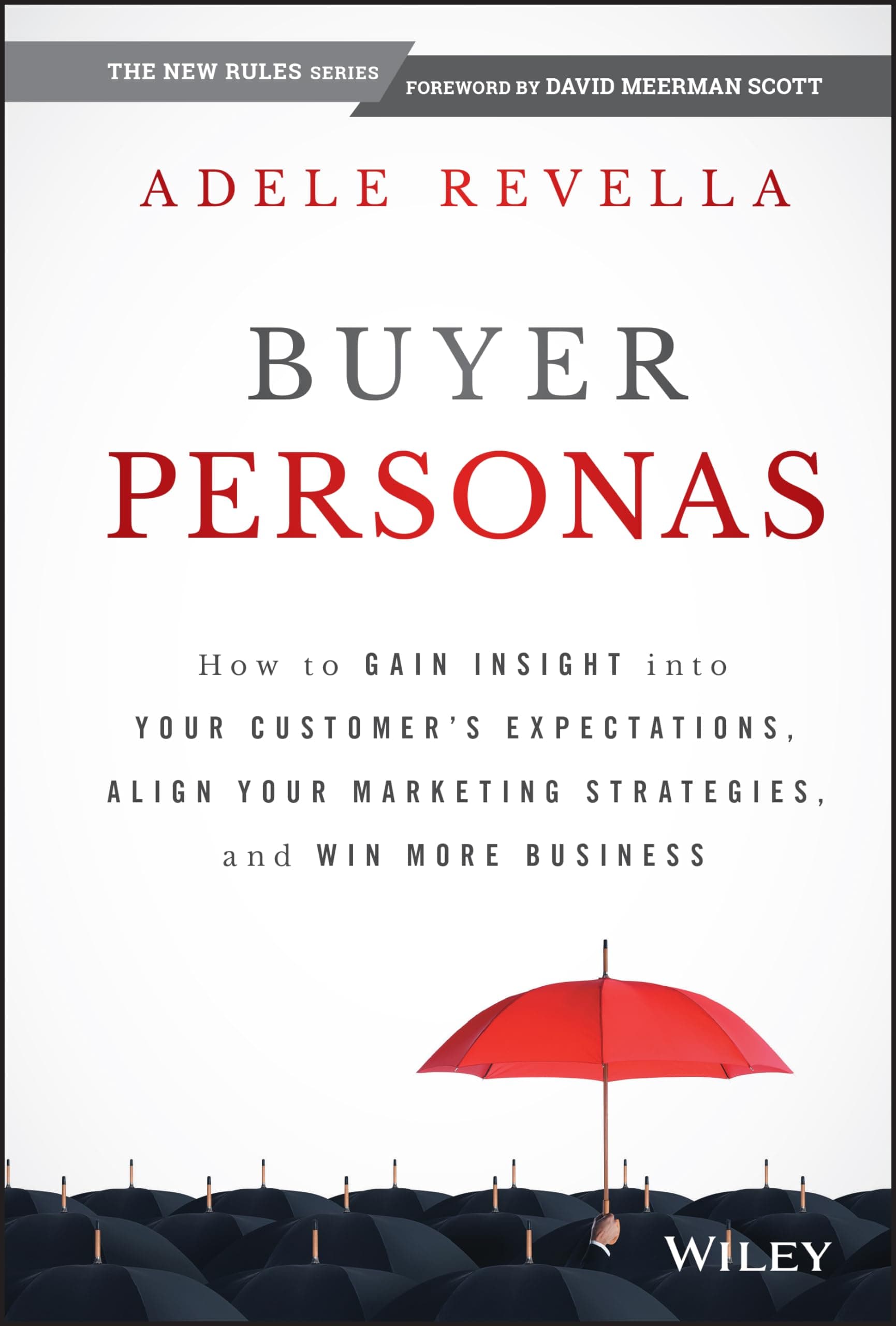 Buyer Personas: How to Gain Insight into your Customer's Expectations, Align your Marketing Strategies, and Win More Business Hardcover – March 9, 2015