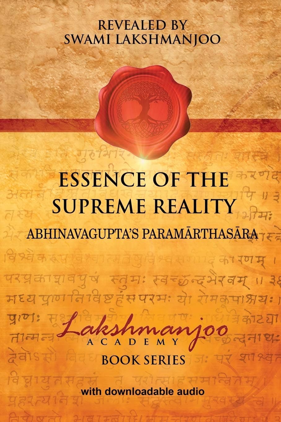 Essence of the Supreme Reality: Abhinavagupta's Paramarthasara (Lakshmanjoo Academy Book Series)