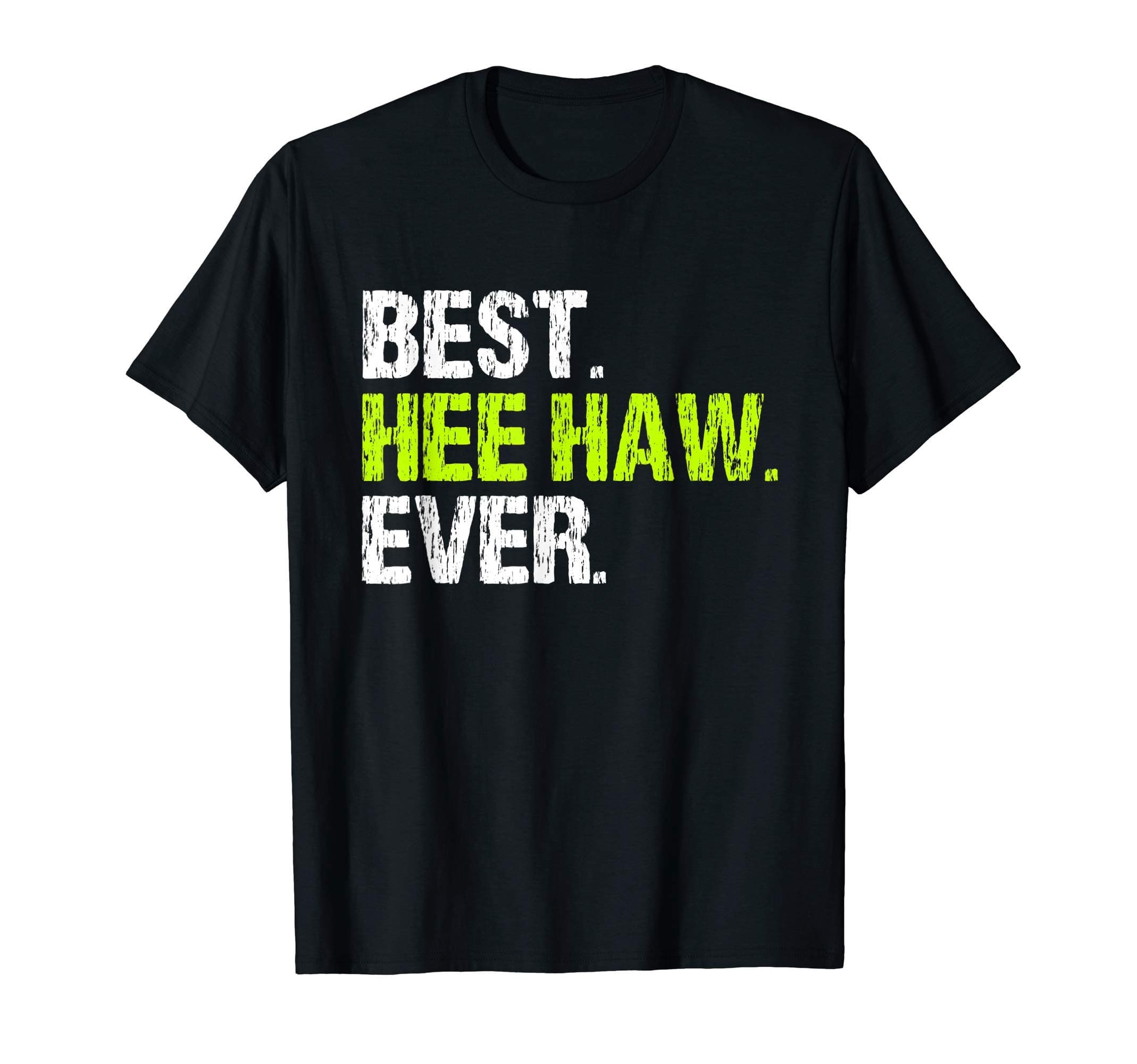 Best Hee-Haw Ever Funny Cool HeeHaw T-Shirt