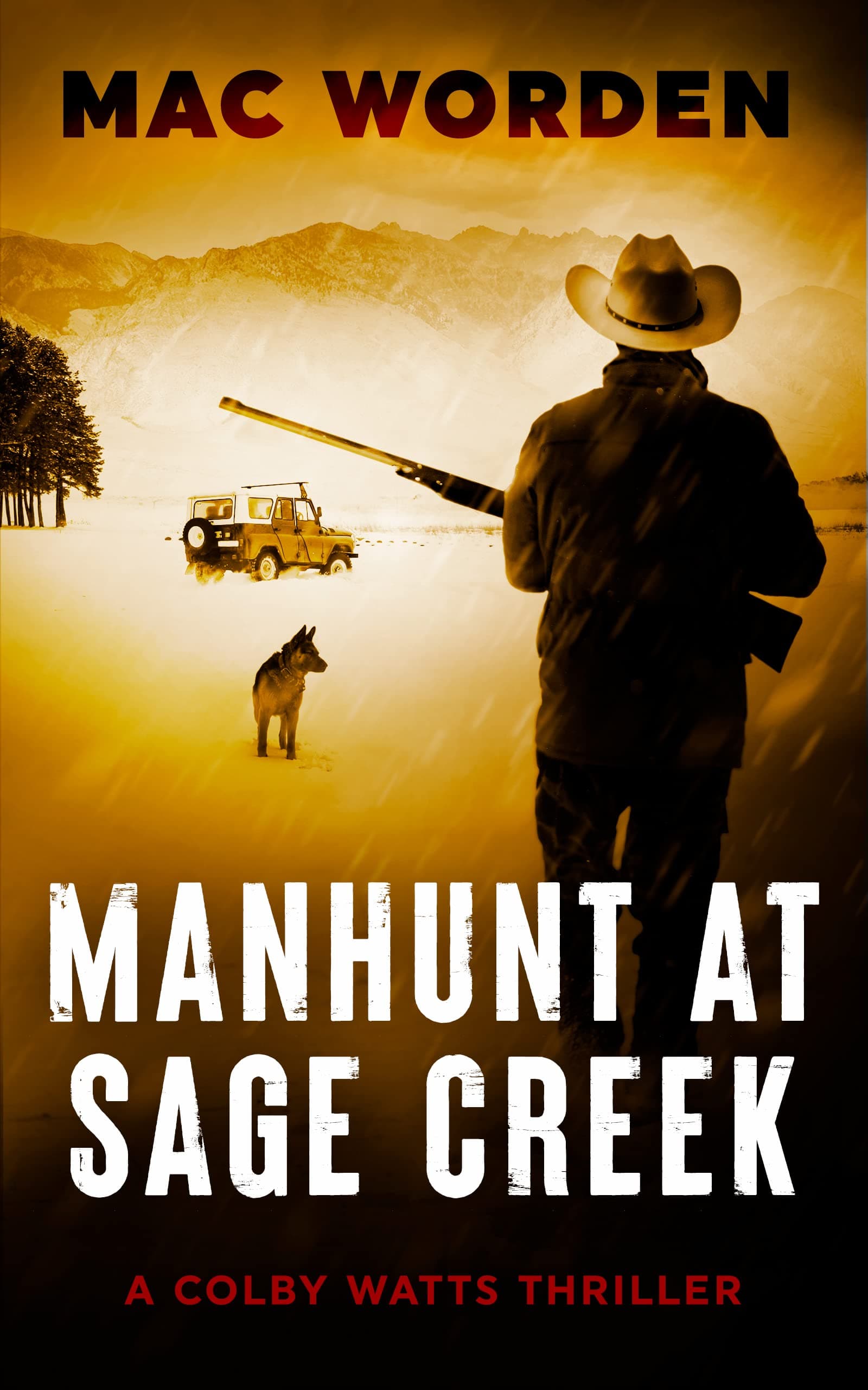 Manhunt at Sage Creek (A Colby Watts Thriller Book 2)
