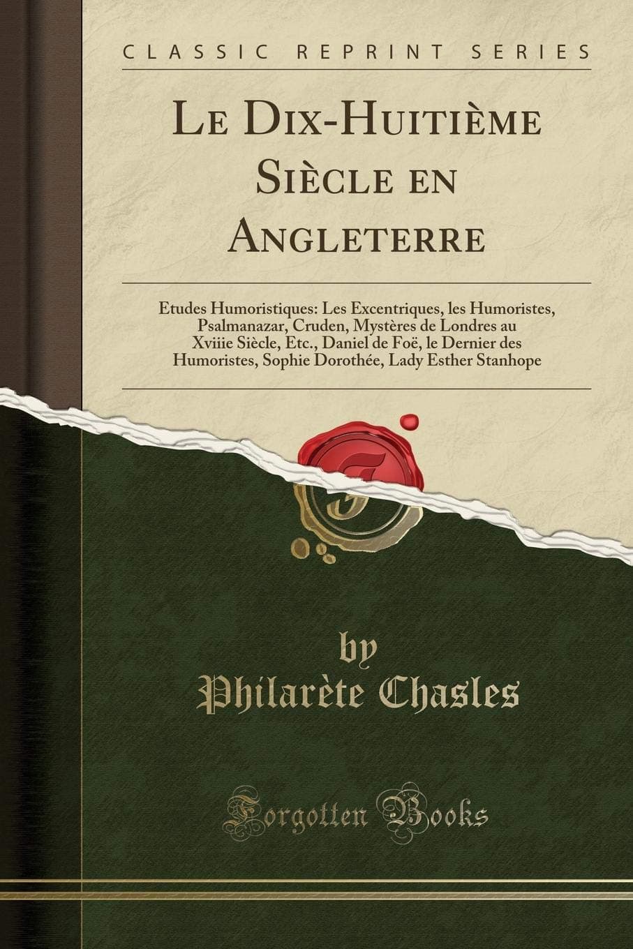 Le Dix-Huitième Siècle en Angleterre: Études Humoristiques: Les Excentriques, les Humoristes, Psalmanazar, Cruden, Mystères de Londres au Xviiie ... Sophie Dorothée, Lady Esther Stanhope