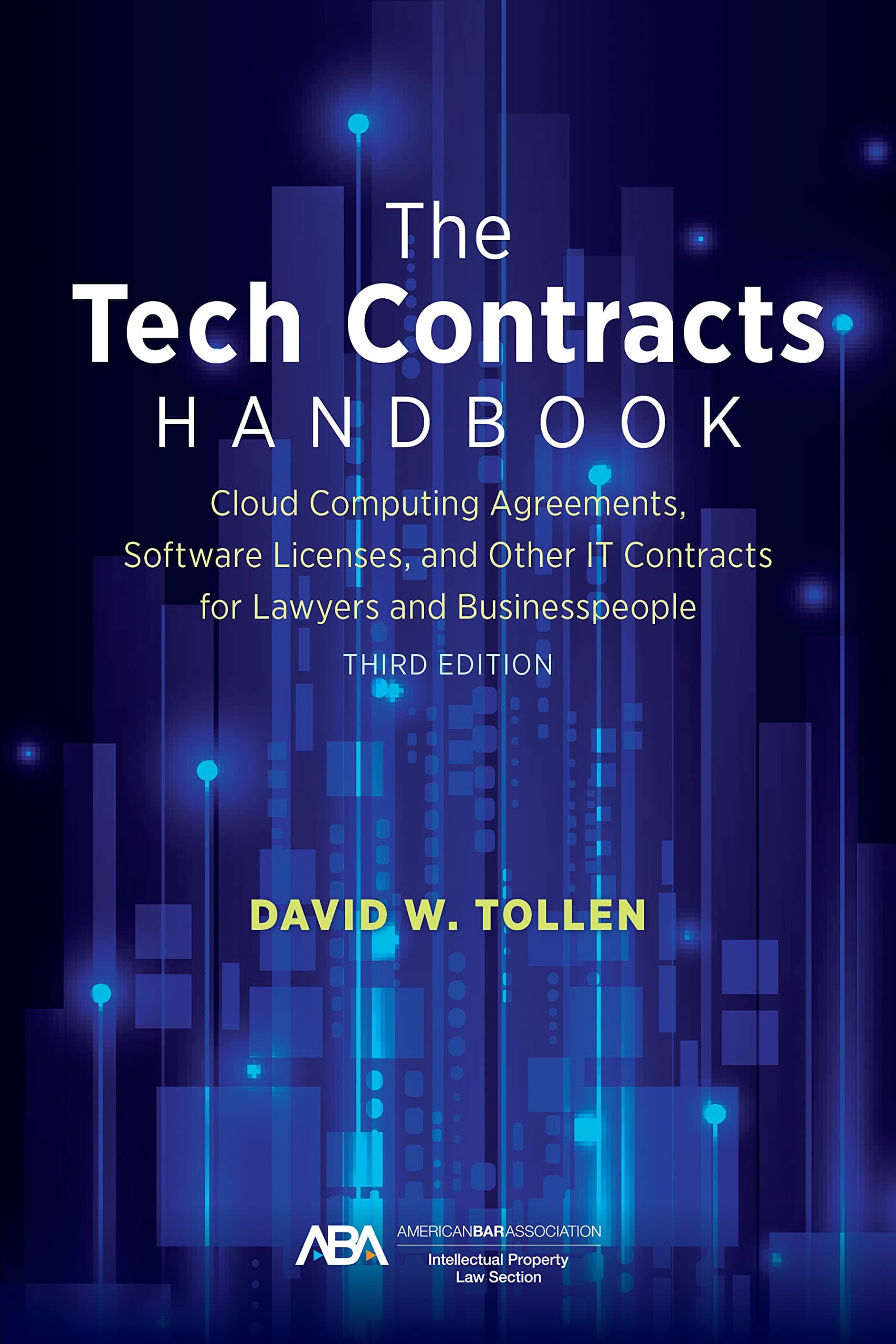 The Tech Contracts Handbook: Software Licenses, Cloud Computing Agreements, and Other It Contracts for Lawyers and Businesspeople