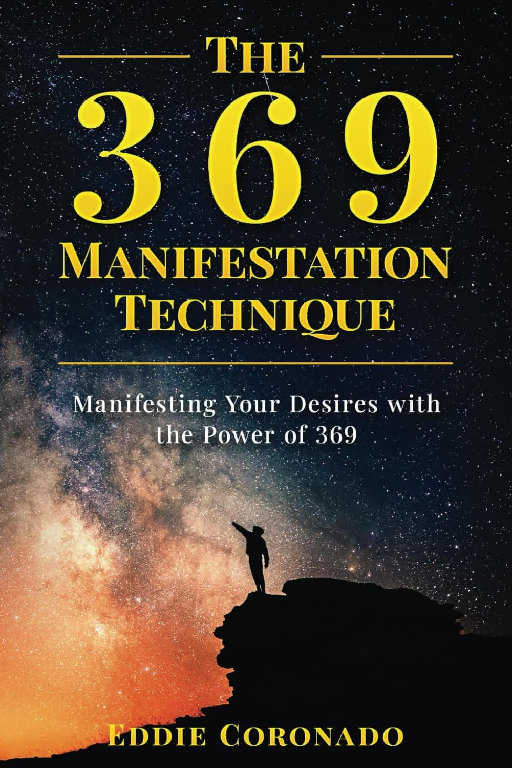 The 369 Manifestation Technique: Manifesting Your Desires with the Power of 369 Paperback – 17 Oct. 2023