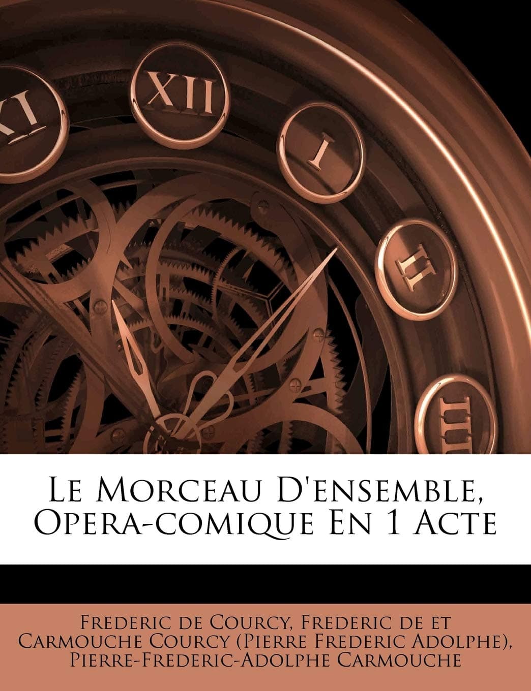 Le Morceau d'Ensemble, Opera-Comique En 1 Acte