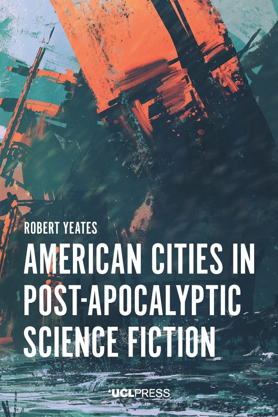 American Cities in Post-Apocalyptic Science Fiction (Modern Americas)